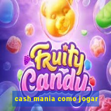 cash mania como jogar